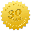 30 Jahre Ger�stbau Kurt Fischer